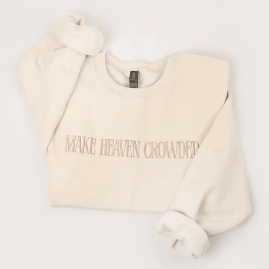 Make Heaven Crowded Embroidered Heavyweight Sweatshirt - Brazos Avenue Market 
