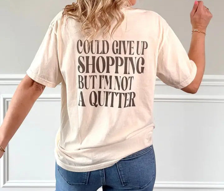 Not A Quitter Graphic Comfort Color Tee