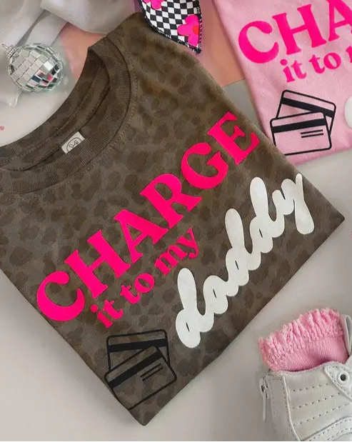 Charge It To My Daddy Tee - Brazos Avenue Market 