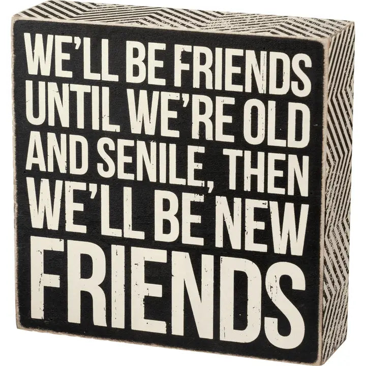 New Friends Box Sign