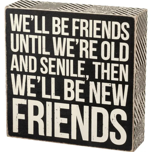 New Friends Box Sign