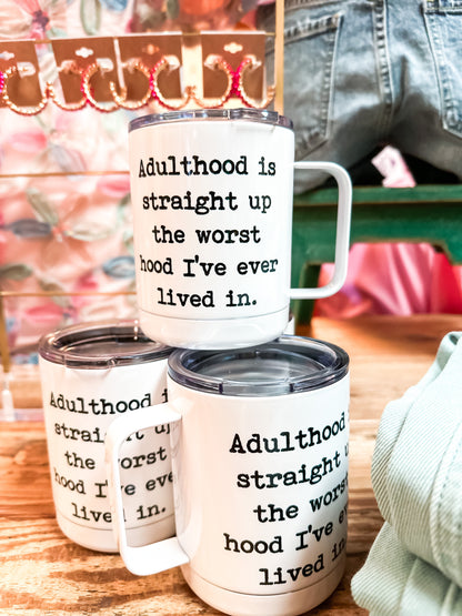 Adulthood Is the Worst Hood Travel Cup with Handle