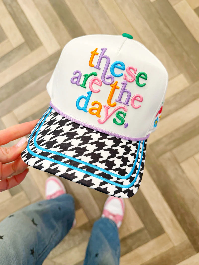These Are The Days Hat - Brazos Avenue Market 